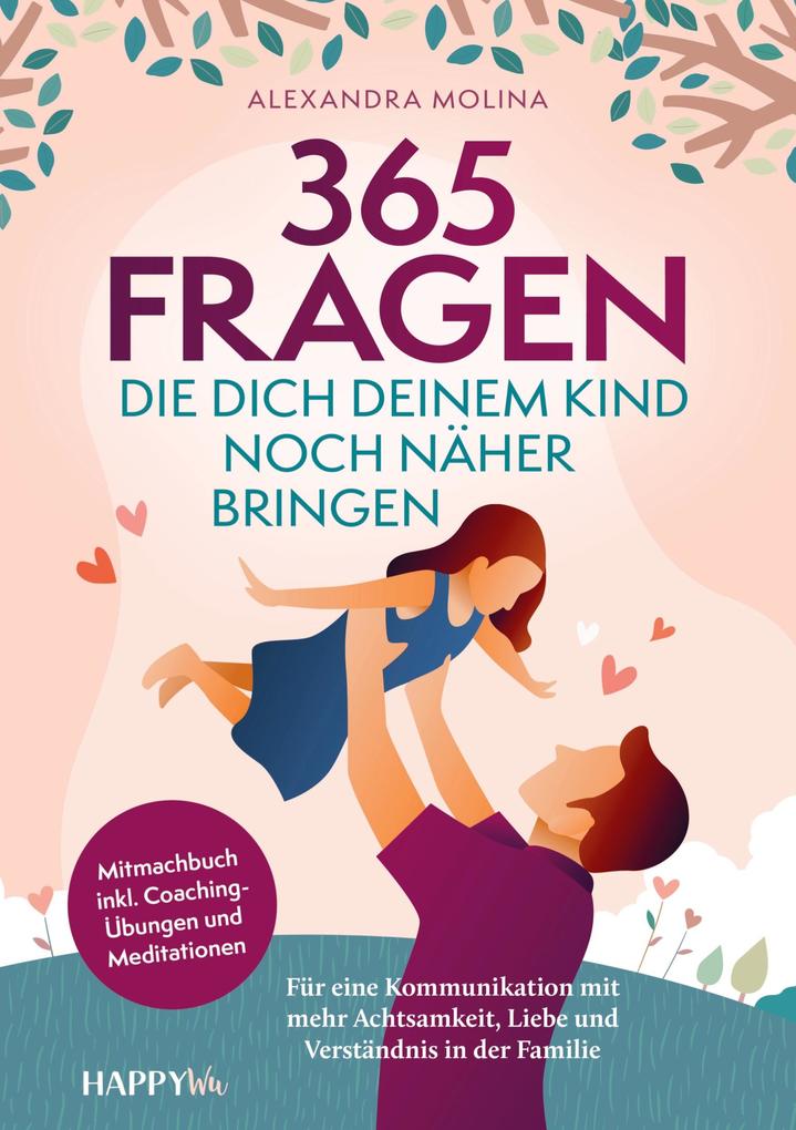 365 Fragen die dich deinem Kind noch näher bringen