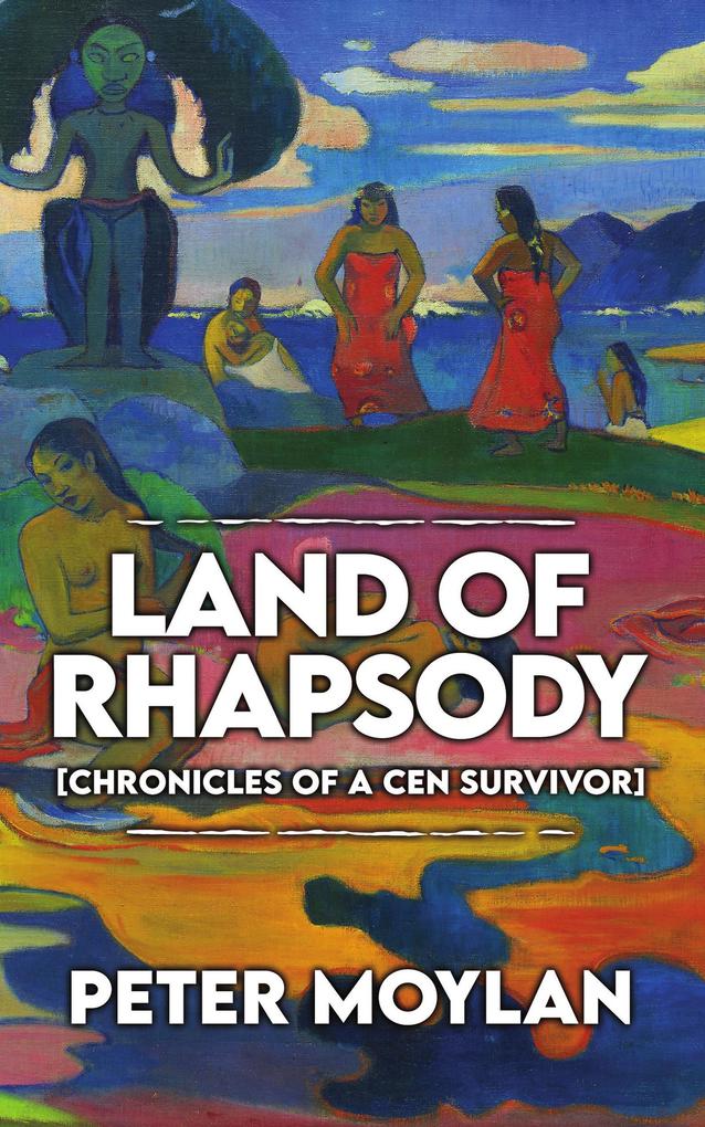 Land of Rhapsody: Chronicles of a CEN survivor