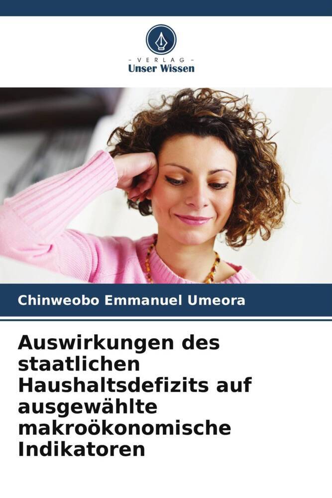 Auswirkungen des staatlichen Haushaltsdefizits auf ausgewählte makroökonomische Indikatoren