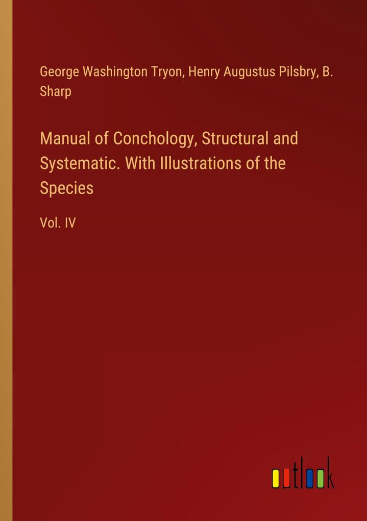 Manual of Conchology Structural and Systematic. With Illustrations of the Species