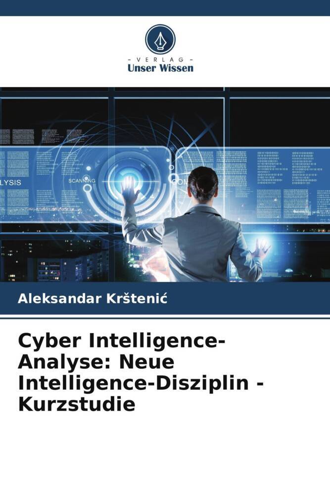 Cyber Intelligence-Analyse: Neue Intelligence-Disziplin - Kurzstudie