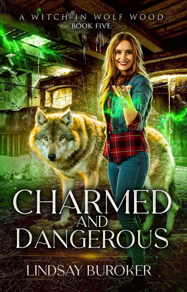 Charmed and Dangerous (A Witch in Wolf Wood #5)