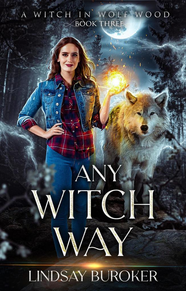 Any Witch Way (A Witch in Wolf Wood #3)