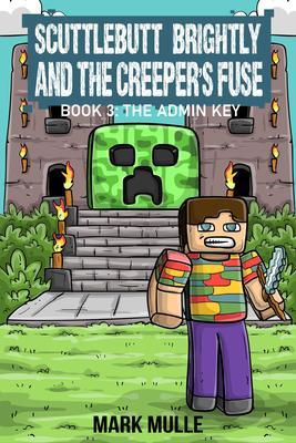 Scuttlebutt Brightly and the Creeper‘s Fuse Book 3