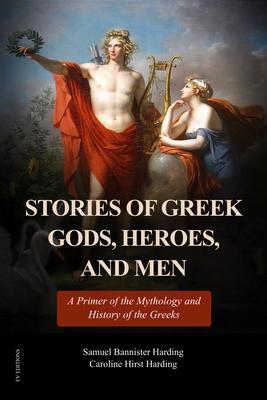 Stories of Greek Gods Heroes and Men