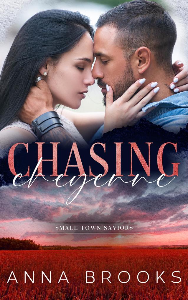 Chasing Cheyenne (Small Town Saviors)