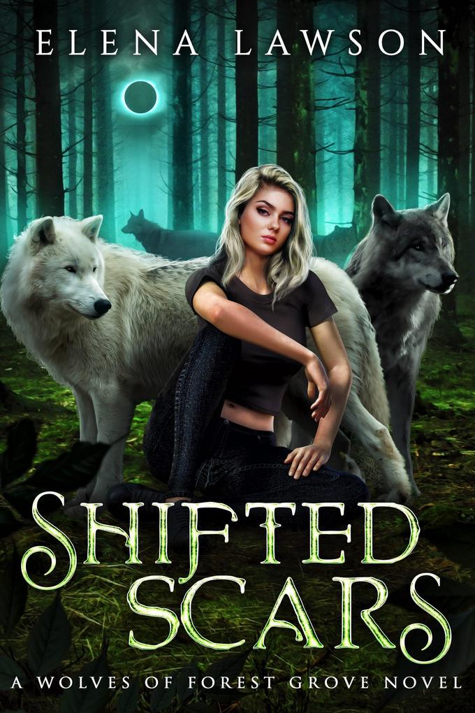 Shifted Scars (The Wolves of Forest Grove #4)