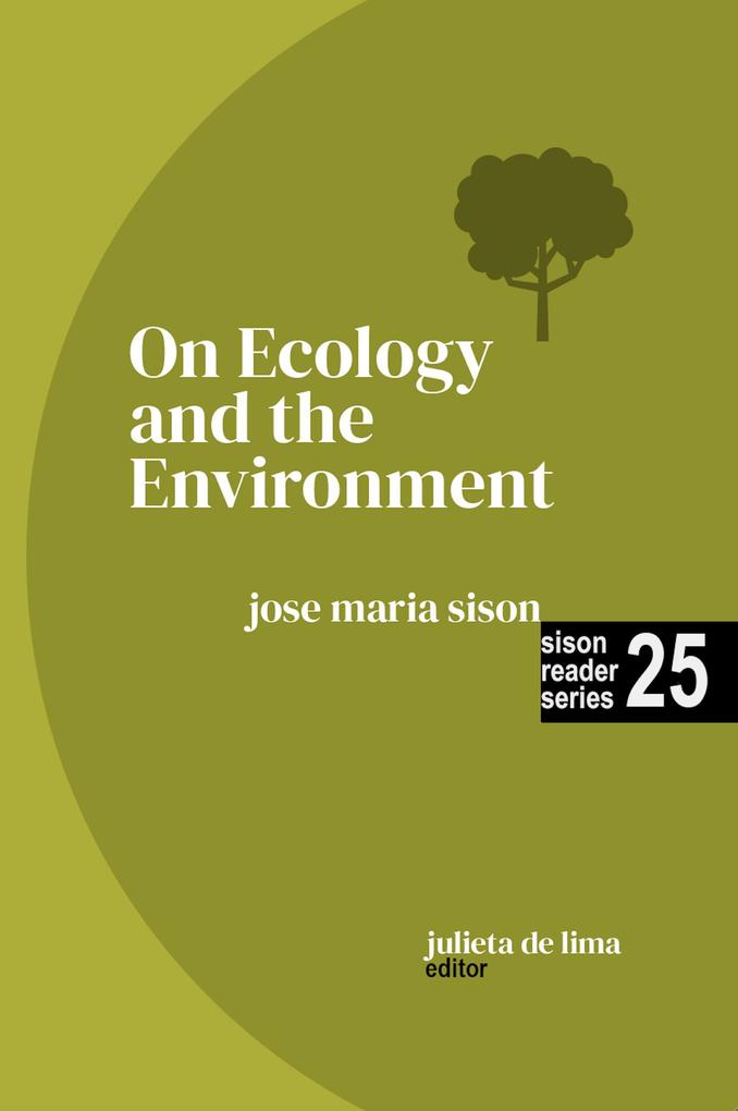 On Ecology and the Environment (Sison Reader Series #25)