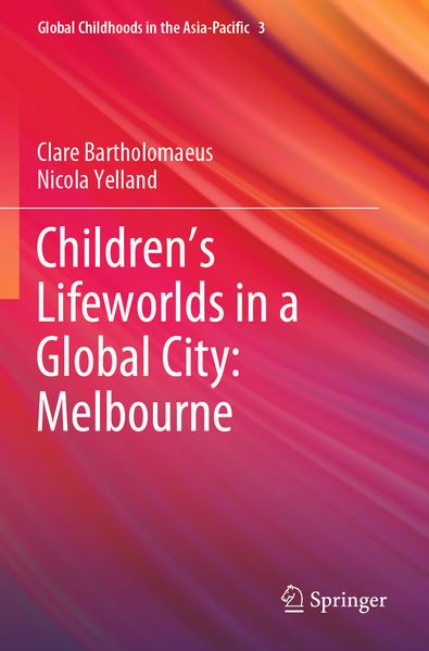 Children's Lifeworlds in a Global City: Melbourne