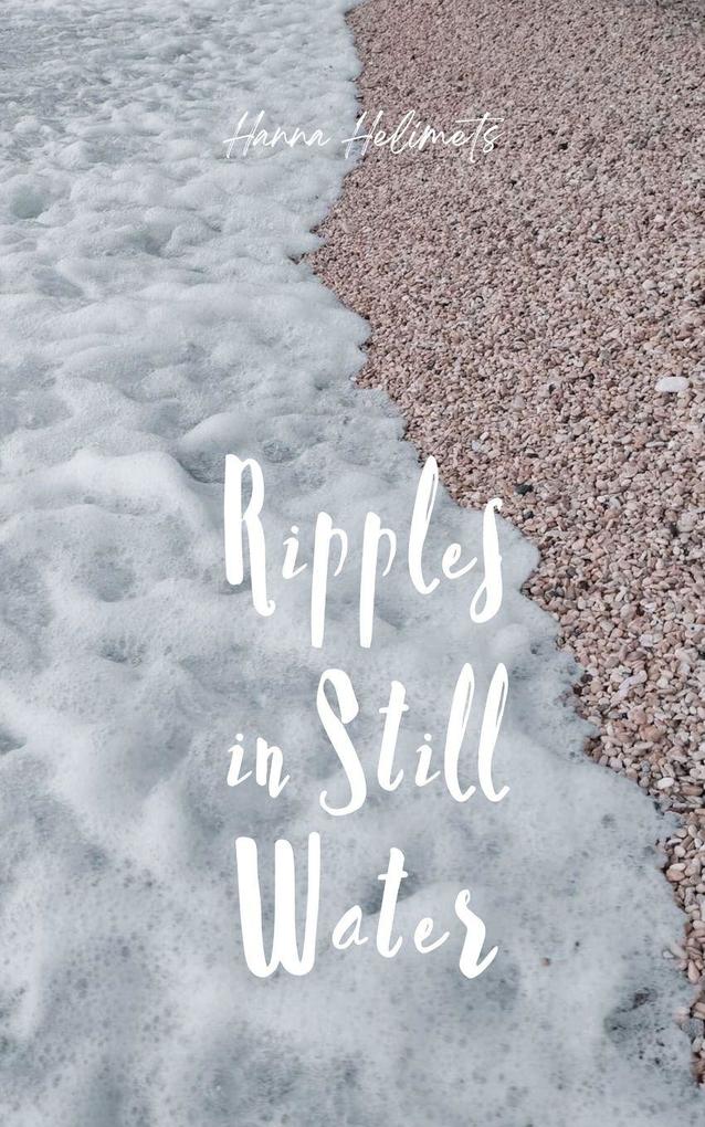 Ripples in Still Water