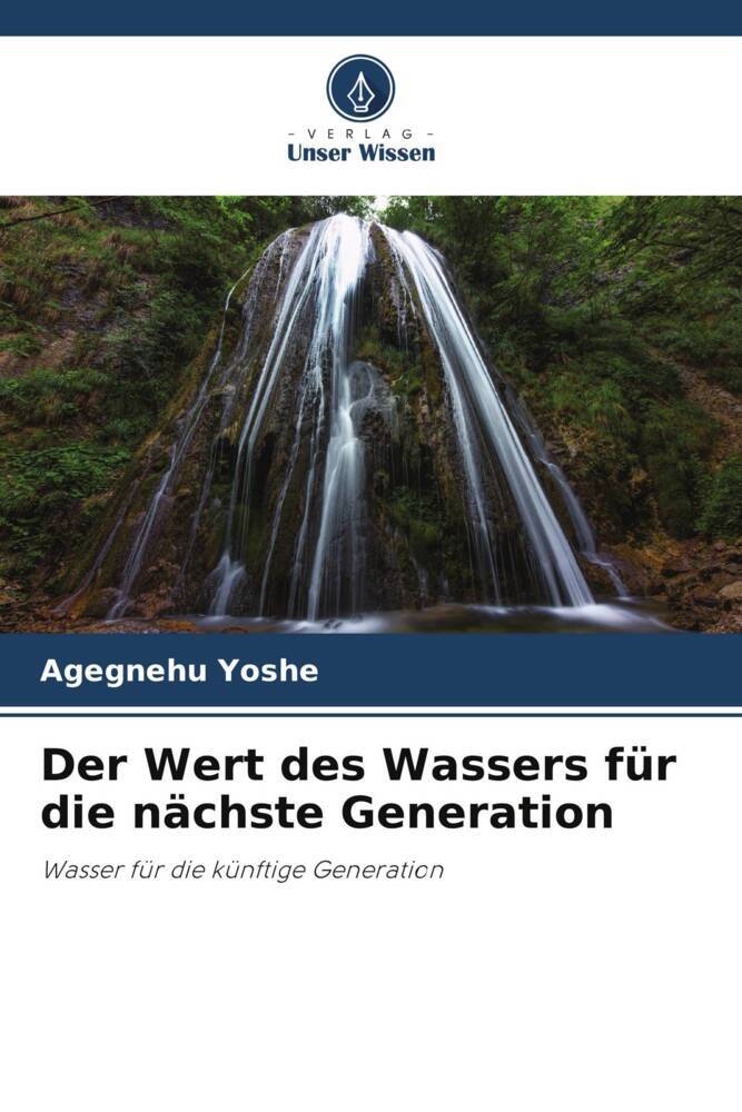 Der Wert des Wassers für die nächste Generation
