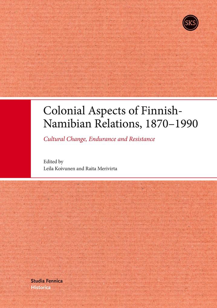 Colonial Aspects of Finnish-Namibian Relations 1870-1990