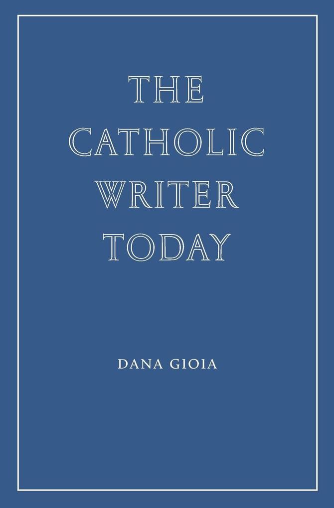 The Catholic Writer Today