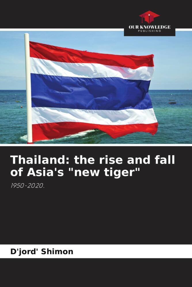 Thailand: the rise and fall of Asia's 'new tiger'