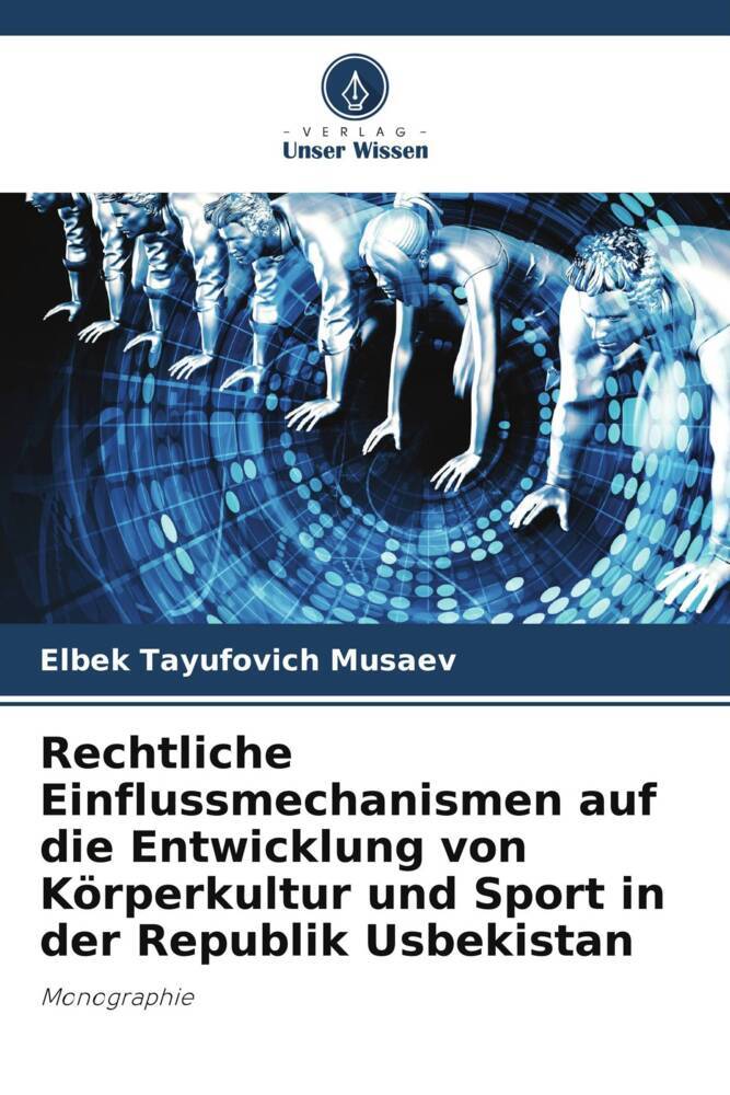 Rechtliche Einflussmechanismen auf die Entwicklung von Körperkultur und Sport in der Republik Usbekistan
