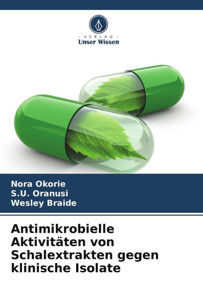 Antimikrobielle Aktivitäten von Schalextrakten gegen klinische Isolate