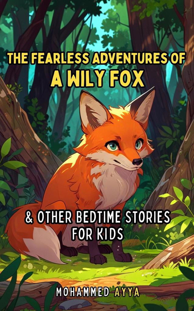The Fearless Adventures of a Wily Fox