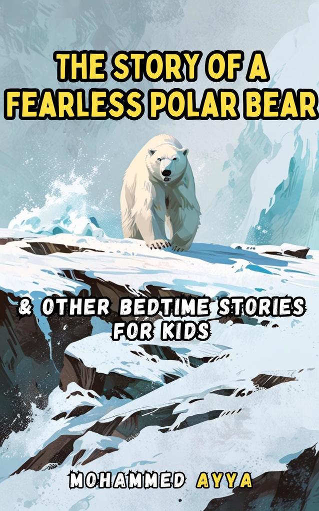 The Story of a Fearless Polar Bear