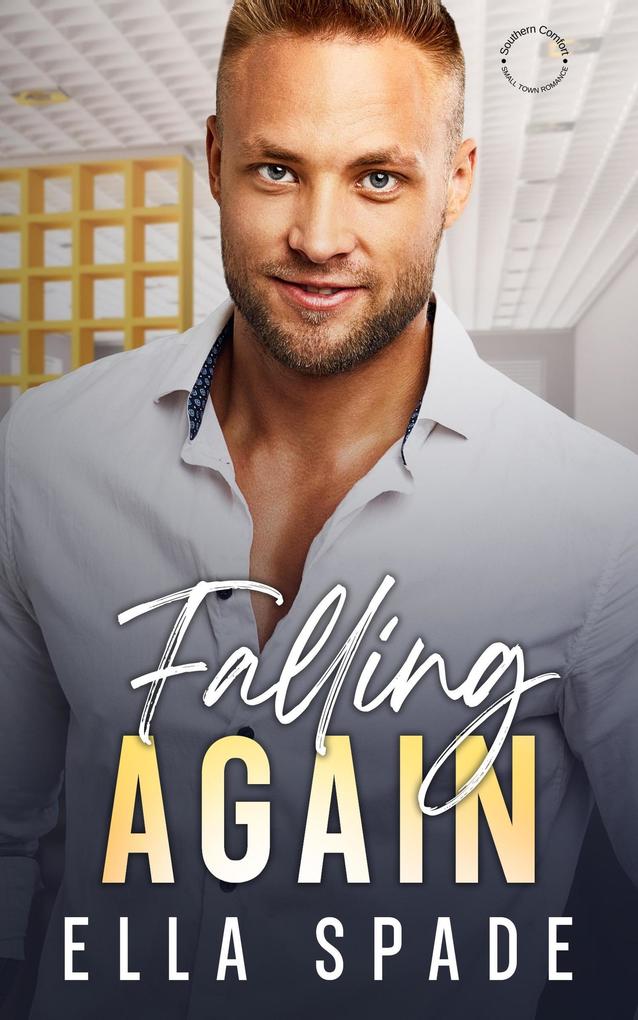 Falling Again (Southern Comfort Small Town Romance #8)