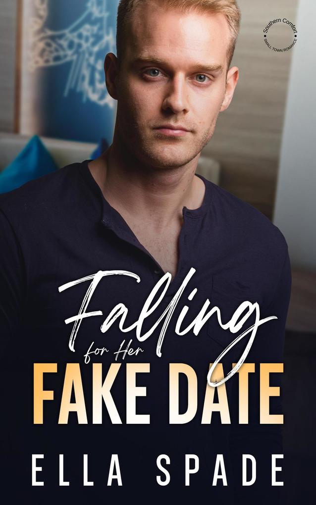 Falling for Her Fake Date (Southern Comfort Small Town Romance #9)
