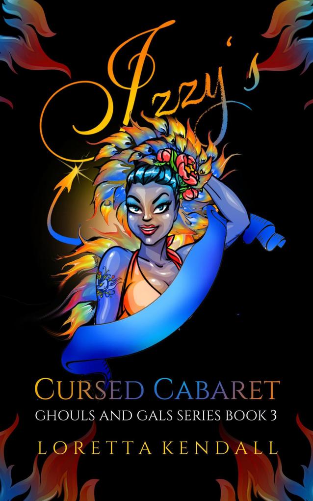 Izzy‘s Cursed Cabaret (Ghouls and Gals Series #3)