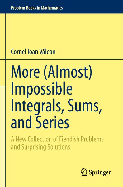 More (Almost) Impossible Integrals Sums and Series
