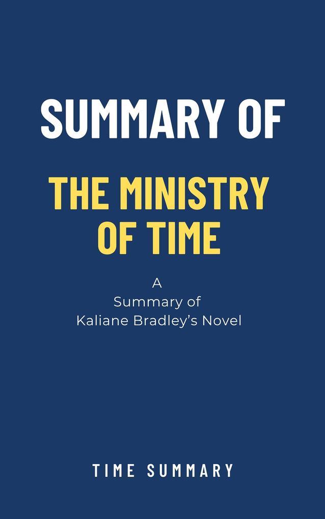 Summary of The Ministry of Time by Kaliane Bradley
