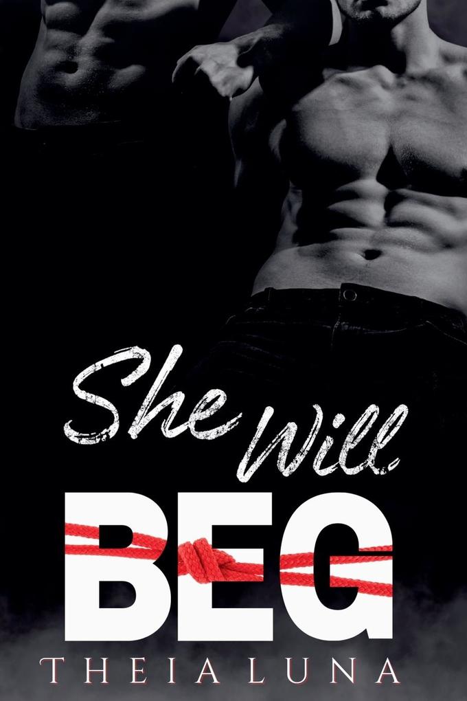 She Will Beg