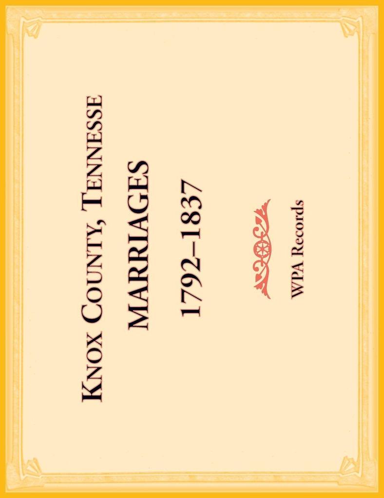 Knox County Tennessee Marriages 1792-1837