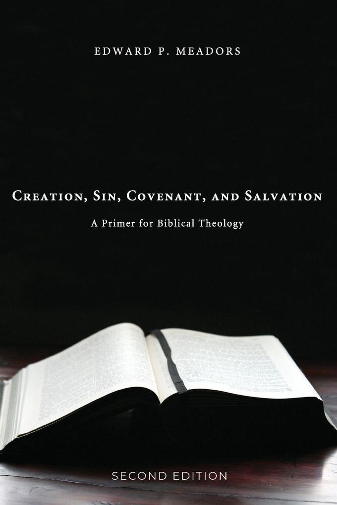 Creation Sin Covenant and Salvation 2nd Edition