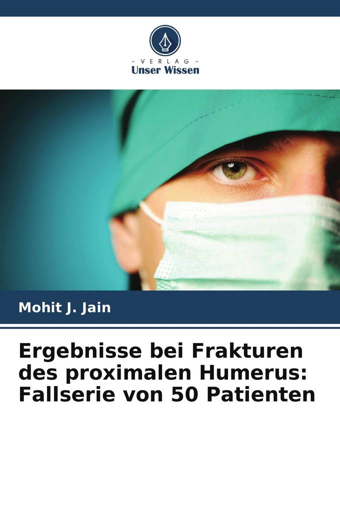 Ergebnisse bei Frakturen des proximalen Humerus: Fallserie von 50 Patienten
