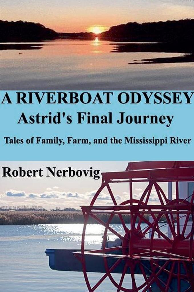 A Riverboat Odyssey - Astrid‘s Final Journey