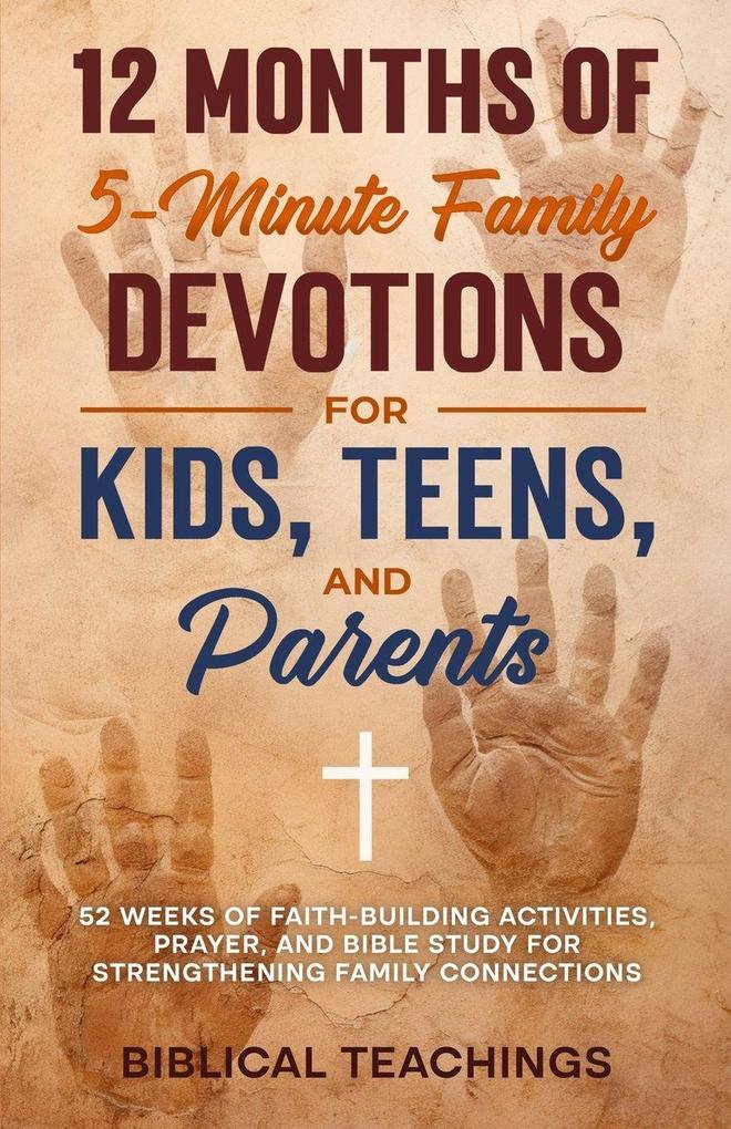 12 Months of 5-Minute Family Devotions For Kids Teens And Parents
