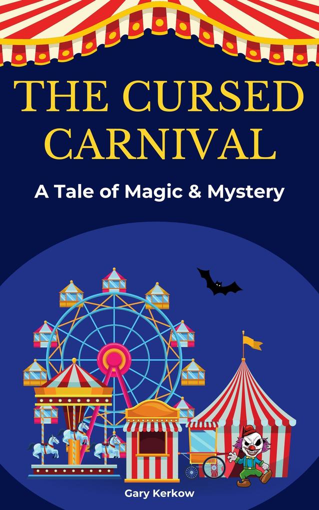 The Cursed Carnival: A Tale of Magic and Mystery