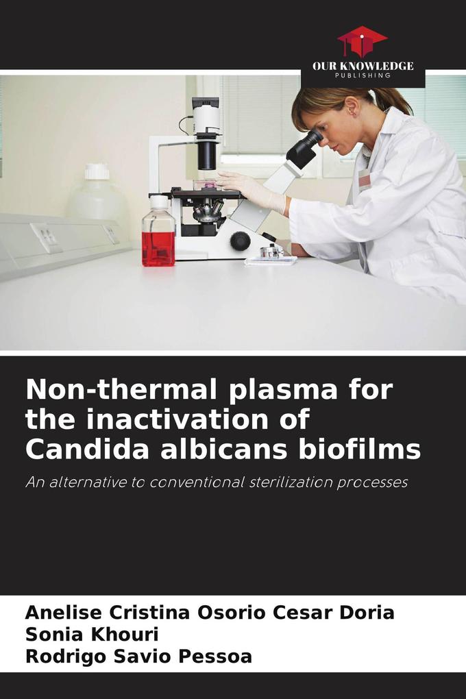 Non-thermal plasma for the inactivation of Candida albicans biofilms
