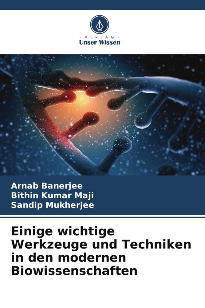 Einige wichtige Werkzeuge und Techniken in den modernen Biowissenschaften