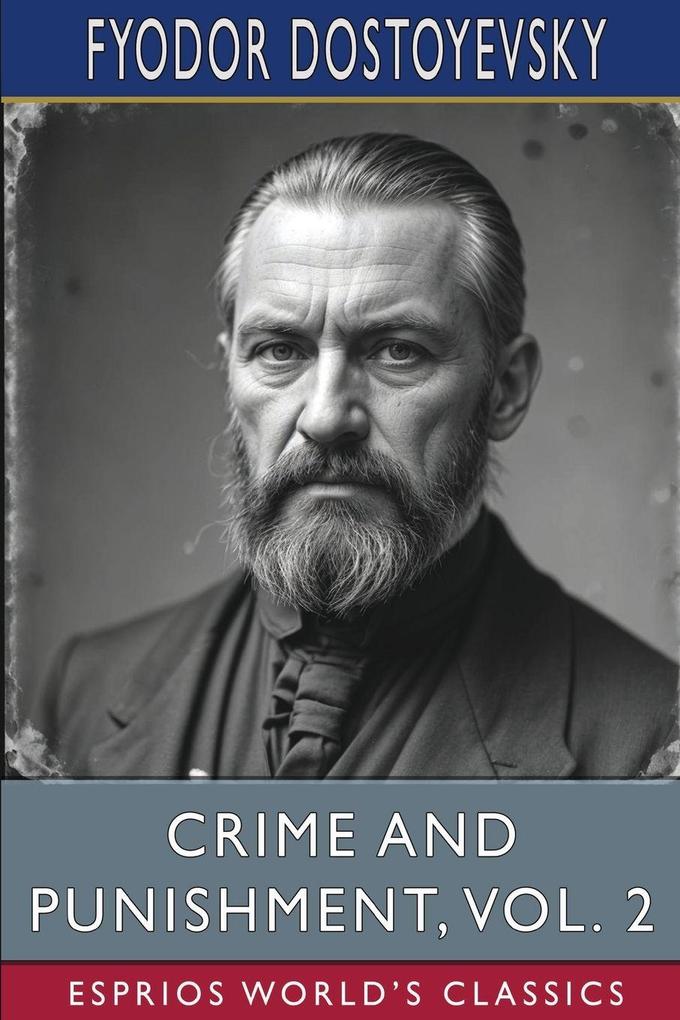 Crime and Punishment Vol. 2 (Esprios Classics)