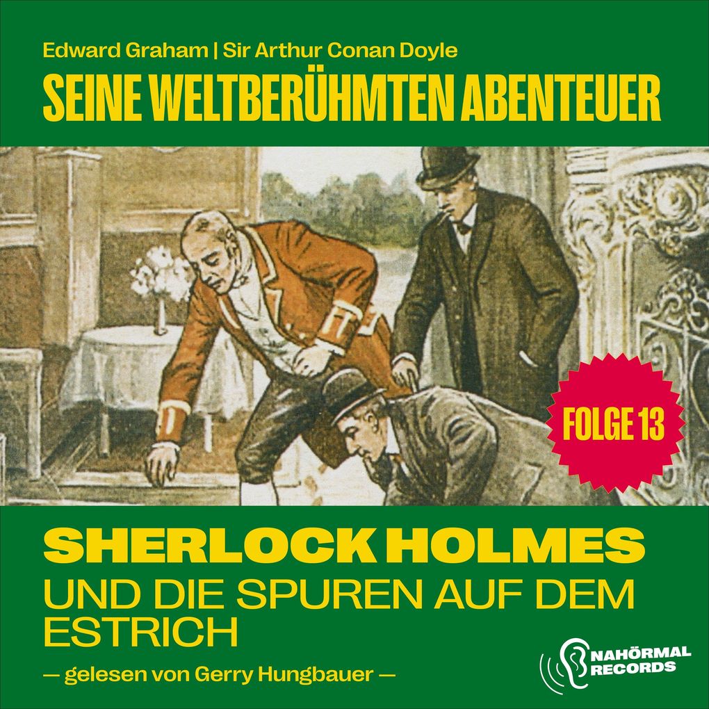 Sherlock Holmes und die Spuren auf dem Estrich (Seine weltberühmten Abenteuer Folge 13)