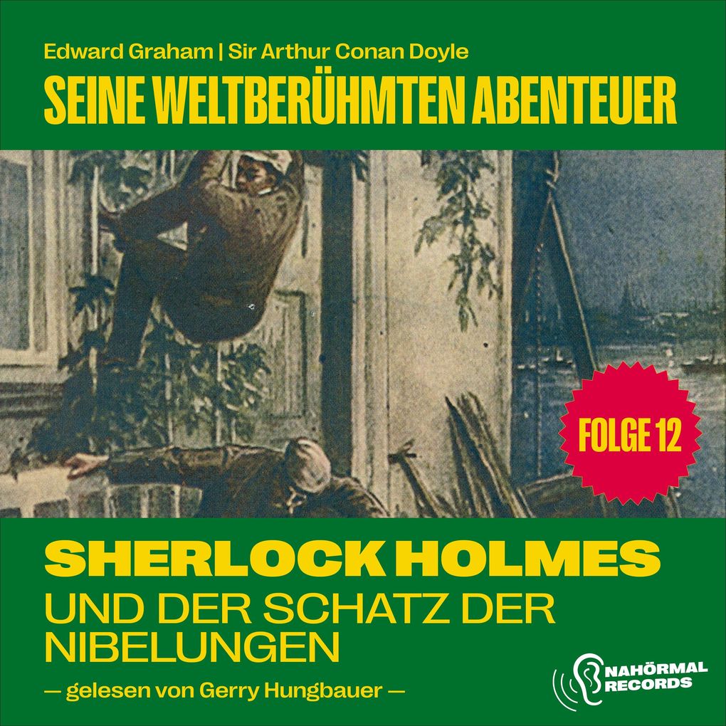Sherlock Holmes und der Schatz der Nibelungen (Seine weltberühmten Abenteuer Folge 12)