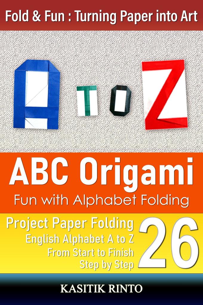 ABC Origami: Fun with Alphabet Folding Capital Letters A to Z (STYLE 1 #1)