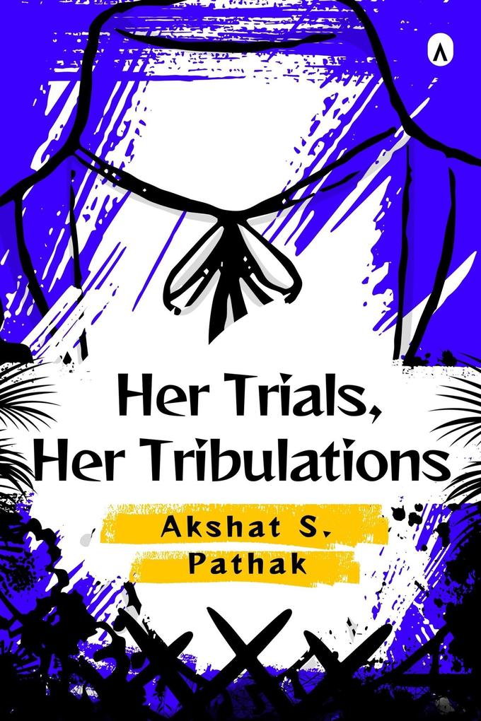 Her Trials Her Tribulations (INSECURITIES #1.5)