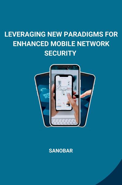 Leveraging New Paradigms for Enhanced Mobile Network Security