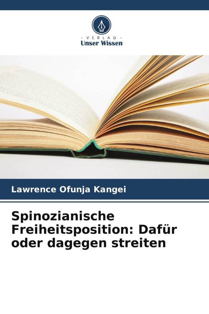 Spinozianische Freiheitsposition: Dafür oder dagegen streiten