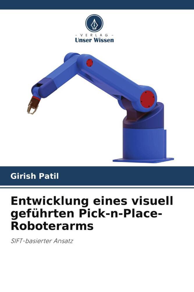 Entwicklung eines visuell geführten Pick-n-Place-Roboterarms