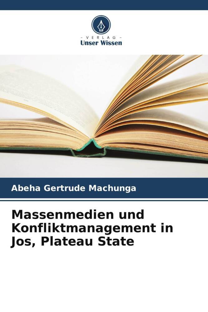 Massenmedien und Konfliktmanagement in Jos Plateau State