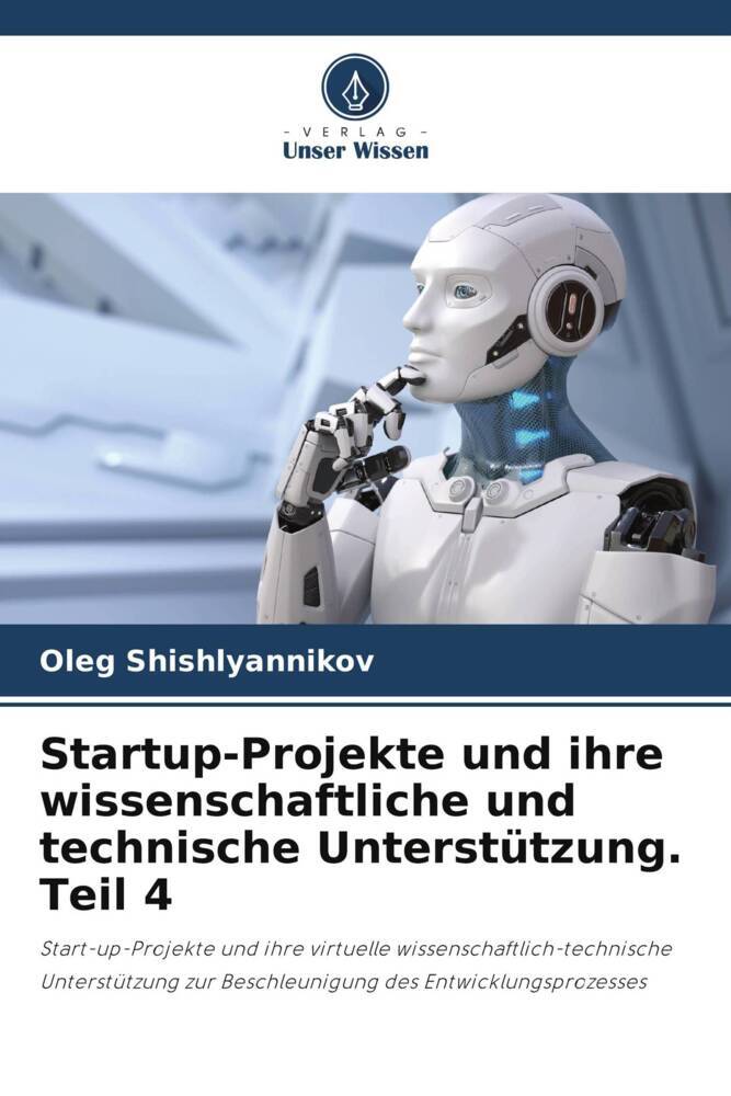 Startup-Projekte und ihre wissenschaftliche und technische Unterstützung. Teil 4