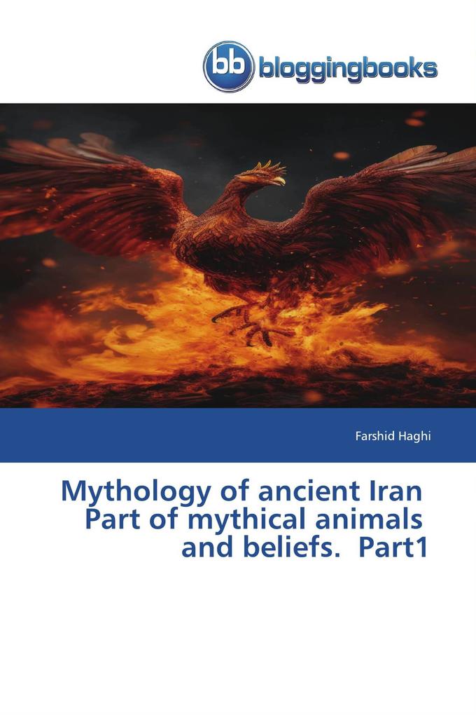 Mythology of ancient Iran Part of mythical animals and beliefs. Part1