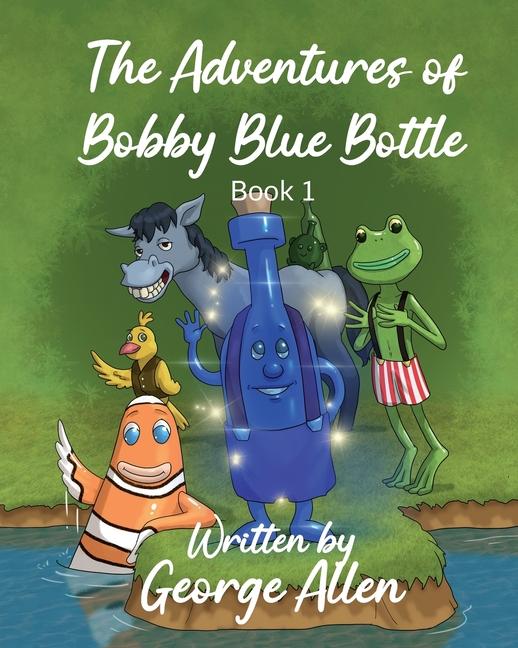 The Adventures of Bobby Blue Bottle