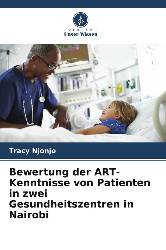 Bewertung der ART-Kenntnisse von Patienten in zwei Gesundheitszentren in Nairobi