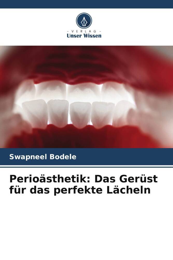 Perioästhetik: Das Gerüst für das perfekte Lächeln